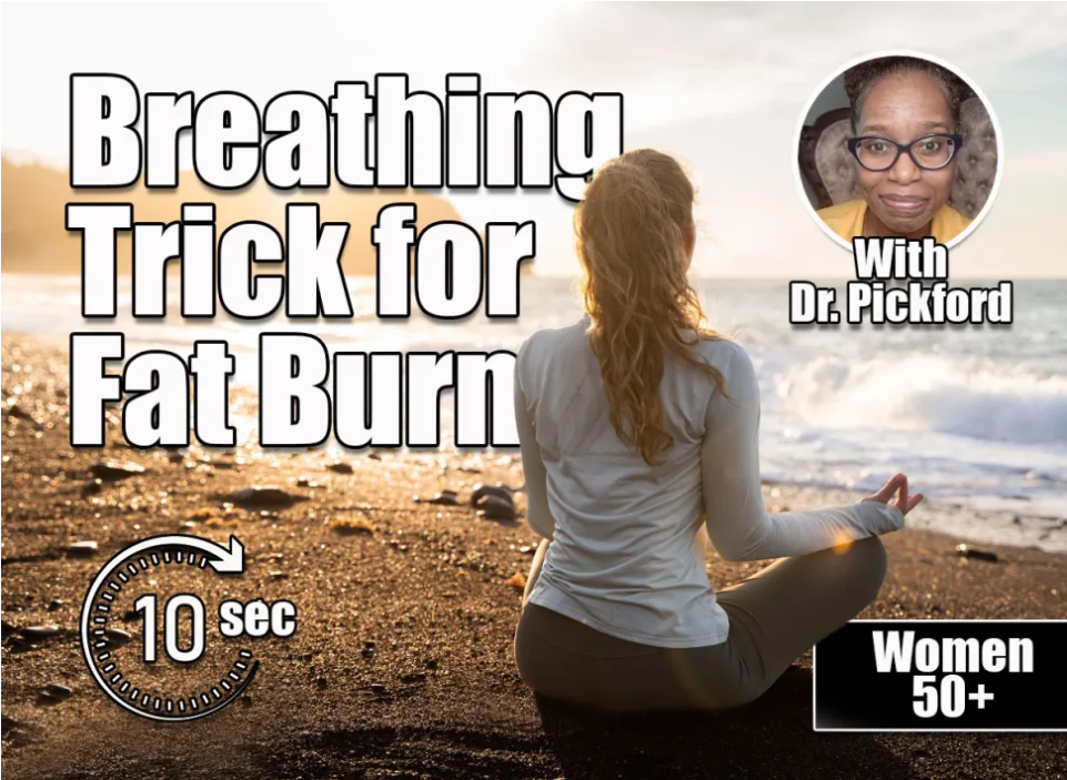 10-second breathing method for women over 50 to activate fat burning